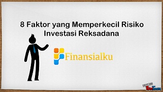 8 Faktor yang Memperkecil Risiko Investasi Reksadana