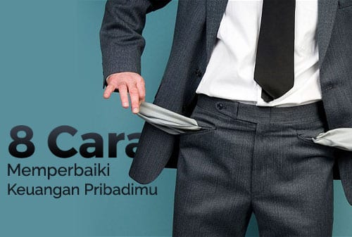 8 Cara Memperbaiki Kondisi Keuangan Pribadimu - Perencana Keuangan Independen Finansialku