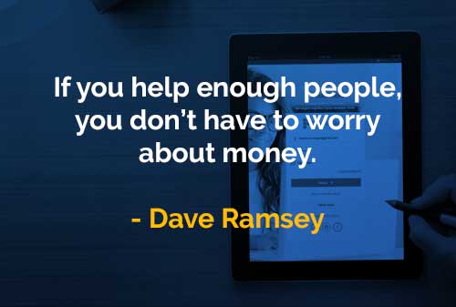 Kata-kata Bijak Dave Ramsey Membantu Orang - Finansialku